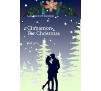 Cinnamon For Christmas: Love, The Secret Ingredient