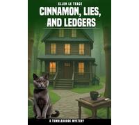 Cinnamon, Lies, and Ledgers: A Story of Secrets, Silence, and the Search for Justice (A Tumblebrook Mystery)