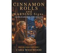 Cinnamon Rolls and Warning Signs: A Later-In-Life Small-Town Romance (Mercy Bell Rescue Hearts)