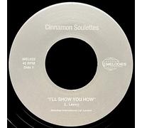 Cinnamon Soulettes – I'll Show You How – Vinilo 7" Sencillo