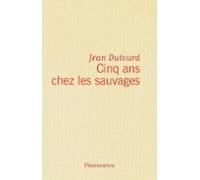 Cinq Ans Chez Les Sauvages (ebook)