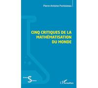 Cinq critiques de la mathématisation du monde (Acteurs de La Science)
