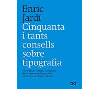 Cinquanta i tants consells sobre tipografia: Nova edició revisada i ampliada d’un referent indispensable sobre com utilizar les lletres. (SIN COLECCION)