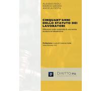 Cinquant'anni dello statuto dei lavoratoriI: Riflessioni sulla modernità di una norma duratura ed attualissima