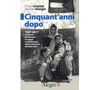 Cinquant'anni dopo. 1967-2017. I territori palestinesi occupati e il fallimento della soluzione dei due Stati (Sulla frontiera)