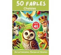 Cinquante Fables choisies de La Fontaine, Florian et Fénelon : spécialement expliquées et annotées pour les élèves des classes élémentaires