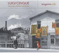 Cinque, Luigi - Tangerine Cafe