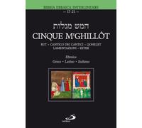 Cinque Meghillôt. Rut, Cantico dei Cantici, Qohelet, Lamentazioni, Ester (Bibbia. Antico Testamento. Testi)