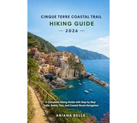 CINQUE TERRE COASTAL TRAIL HIKING GUIDE 2026: A Complete Hiking Guide with Step by Step Trails, Safety Tips, and Coastal Route Navigation: 40 (Wanderfar: A Global Hiking Companion Series)
