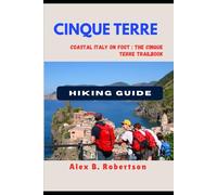 CINQUE TERRE HIKING GUIDE: 17 (Epic Hikes of the World)