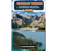 Cinque Terre Hiking Guide 2025 (TrailWise: The 2025 Hiking Series)