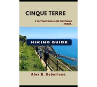 CINQUE TERRE HIKING GUIDE (Epic Hikes of the World)