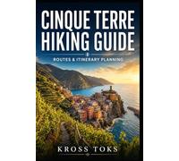 Cinque Terre Hiking Guide: Routes & Itinerary Planning