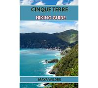 CINQUE TERRE HIKING GUIDE (The Great Outdoors Collection: Hiking the World's Trails)