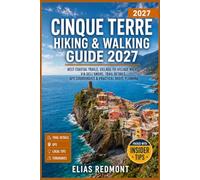 Cinque Terre Hiking & Walking Guide 2027: Best Coastal Trails, Village-to-Village Walks, Via dell’Amore, Trail Details, GPS Coordinates & Practical Route Planning