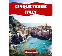CINQUE TERRE ITALY: A Premium Visual Journey for Travel and Photography Lovers