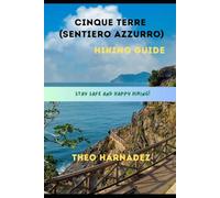 CINQUE TERRE (SENTIERO AZZURRO) HIKING GUIDE (UNTAMED ROUTES SERIES)
