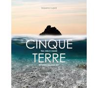 Cinque Terre. Tra cielo e mare-Between sea anche sky. Ediz. bilingue (Sagep fotografia)