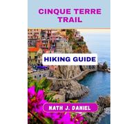CINQUE TERRE TRAIL HIKING GUIDE (Footsteps Through Nature)