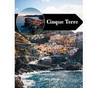 Cinque Terre Travel Book: 38+ Amazing Pictures That Create An Idea For You About Cinque Terre - Perfect Gift for tourism & travel lovers.....Relaxing & Meditation.