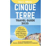 CINQUE TERRE Travel Guide 2025: For Solo Tourist, Families, Seniors, Couples to Explore Top Beaches, Wildlife, Cuisine And Attractive Monuments with ... (Exploring Exquisite Italy Travel Series)