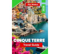Cinque Terre Travel Guide 2026: Discover Colorful Coastal Villages, Scenic Hiking Trails, Seaside Views, Local Cuisine, and Practical Tips for Your Italy Trip