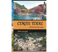 CINQUE TERRE TRAVEL GUIDE 2026: Discover the Five Villages, Best Hikes, and Local Cuisine for a Perfect Italian Adventure