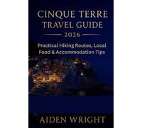 Cinque Terre Travel Guide 2026: Practical Hiking Routes, Local Food & Accommodation Tips