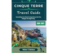 CINQUE TERRE TRAVEL GUIDE: Everything You Need to Experience the Five Villages the Right Way (Weber World travel (ENG))