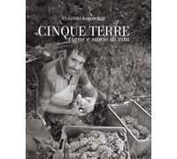 Cinque terre. Vigne e storie di vita. Ediz. italiana e inglese