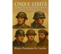 Cinque Verità: Memorie Intrecciate della Guerra dopo l’8 Settembre 1943 (Memorie della Seconda Guerra)