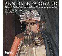 Annibale Padovano : Missa A la dolc' ombra & Missa Domine a lingua dolosa. Ensemble Cinquecento.
