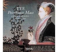 Cinquecento - Tye: The Peterhouse Mass & Other Works