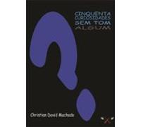 Cinquenta Curiosidades Sem Tom Algum (ebook)