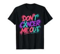 Cinta de Apoyo para concientización sobre el cáncer Dont Cancer Me out Camiseta