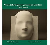 Cinta Sabaté Querol, una dona escultora (Gent nostra, Sèrie Maior)