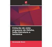 Cinturão de xisto arqueano de Odisha, Índia Estrutura e tectónica