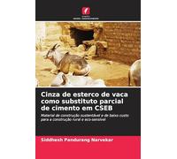 Cinza de esterco de vaca como substituto parcial de cimento em CSEB: Material de construção sustentável e de baixo custo para a construção rural e eco-sensível