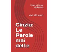 Cinzia: Le Parole mai dette: due atti unici