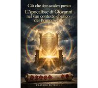 CIÒ CHE DEVE ACCADERE PRESTO: L'Apocalisse di Giovanni nel suo contesto ebraico del Primo Secolo (Alle radici del Vangelo - Il Nuovo Testamento nel suo contesto ebraico)