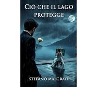 Ciò che il lago protegge: L'eco di un cammino ritrovato