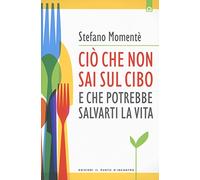 Ciò che non sai sul cibo e che potrebbe salvarti la vita (Salute e benessere)