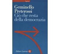 Ciò che resta della democrazia (Sagittari Laterza)