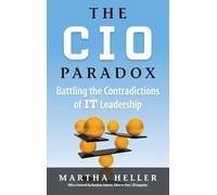CIO Paradox: Battling the Contradictions of It Leadership