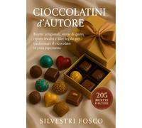 Cioccolatini d’Autore: Ricette artigianali, ripieni incredibili e idee regalo che conquistano