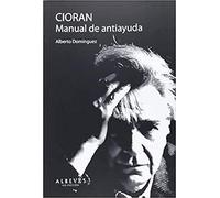 Cioran. Manual De Antiayuda (NO FICCION)