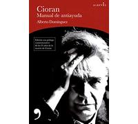 Cioran, manual de antiayuda (NoFicción)