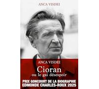 Cioran ou le gai désespoir: Biographie
