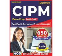 CIPM Exam Prep 2026-2027: 650 Practice Questions with Detailed Explanations for the Certified Information Privacy Manager Exam