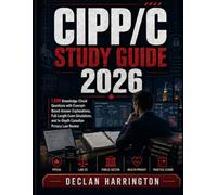 CIPP/Canadian Study Guide 2026: In-Depth Exam Review with 1,500 Knowledge-Check Questions, Concept-Based Answer Explanations, and Full-Length Exam Simulations